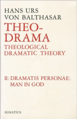 Theo-Drama, Vol. 2 Dramatis Personae: Man in God